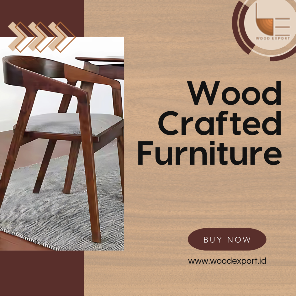 Wood Crafted Furniture
